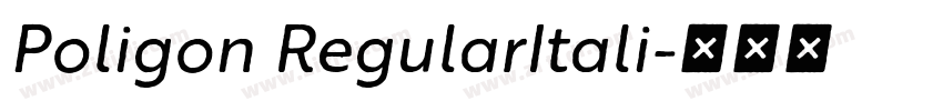 Poligon RegularItali字体转换 Poligon RegularItali字体转换